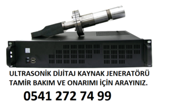 ULTRASONİK KAYNAK   JENERATÖRÜ  TAMİRİ